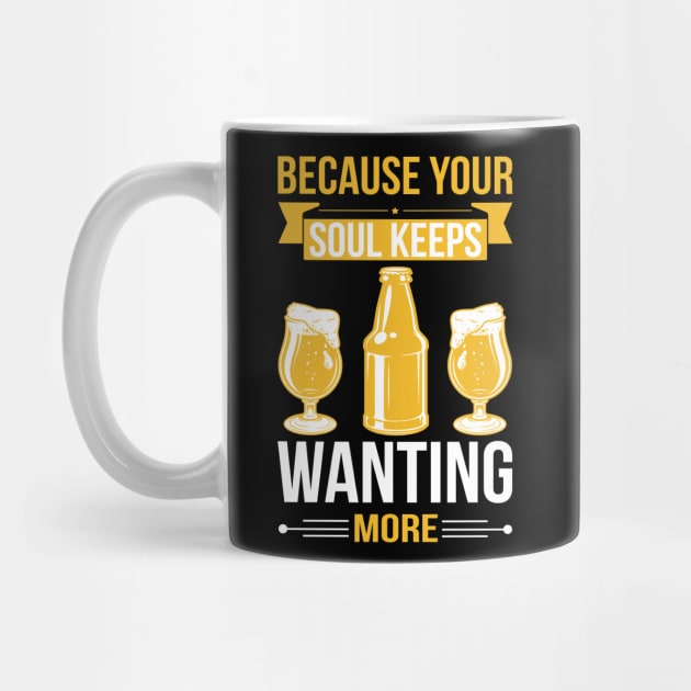 Because Your Soul Keeps Wanting More T Shirt For Women Men by QueenTees